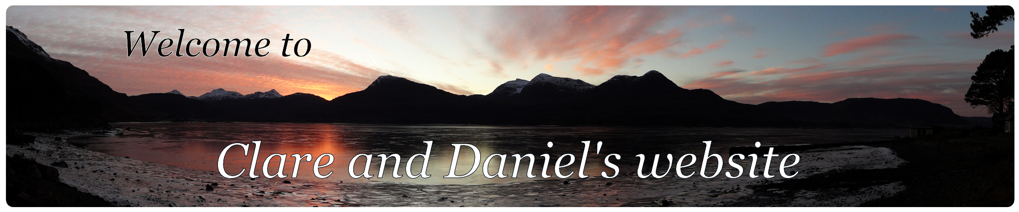 Welcome to Clare and Daniel's website Welcome to Clare and Daniel's website